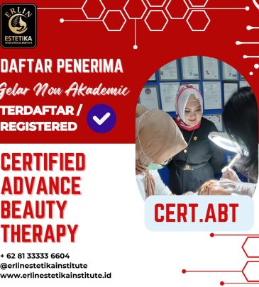 DAFTAR PENERIMA GELAR NON AKADEMIK CERT.ABT (Certified Advance Beauty Therapy) Erlin Estetika International Institute